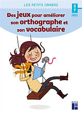 Broschiert Des jeux pour améliorer son orthographe et son vocabulaire : 8-9 ans von Catherine Barnoud