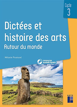 Broschiert Dictées et histoire des arts, cycle 3 : autour du monde von Mélanie Pouëssel