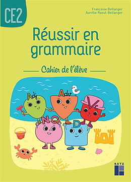 Broché Réussir en grammaire CE2 : cahier de l'élève de Françoise; Raoul-Bellanger, Aurélie Bellanger