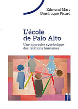Broché L'école de Palo Alto : une approche systémique des relations humaines de Edmond; Picard, Dominique Marc