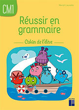 Broché Réussir en grammaire, CM1 : cahier de l'élève de Muriel Lauzeille