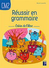 Broché Réussir en grammaire, CM2 : cahier de l'élève de Muriel Lauzeille