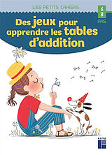 Broché Des jeux pour apprendre les tables d'addition : 6-8 ans de Céline Monchoux