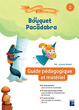 Broché Le bouquet de Pacadabra : 1 à 5, PS, MS : guide pédagogique et matériel de Josiane ; Val Helayel