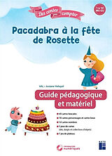 Broché Pacadabra à la fête de Rosette : 1 à 10, MS, GS : guide pédagogique et matériel de Josiane Val ; Helayel