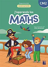 Broschiert J'apprends les maths CM2 : cahier d'activités : programmes 2025 von Remi ; Clerc, Pierre ; Lelievre, Franco Brissiaud