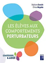 Broschiert Les élèves aux comportements perturbateurs von Olivier; Sarazin, Stéphane Mayette