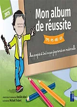 Broschiert Mon album de réussite TPS, PS, MS, GS : mes progrès et tout ce que j'apprends en maternelle : programmes 2025 von Daniele Adad