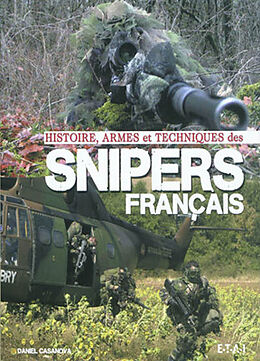 Broché Histoires, armes et techniques des snipers français de Daniel Casanova