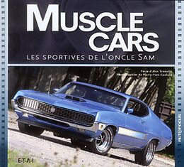 Broché Muscle cars : les sportives de l'oncle Sam de Alex; Gaulard, Pierre-Yves Tremulis