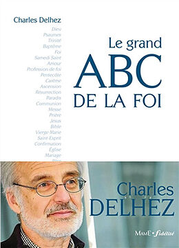 Broché Le grand ABC de la foi de Charles (1951-....) Delhez