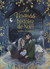 Broschiert La véritable histoire de Noël racontée aux enfants von Anne-Isabelle Lacassagne, Amélie Videlo