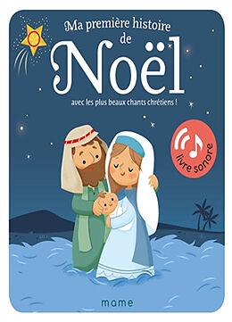 Cartonné Ma première histoire de Noël : avec les plus beaux chants chrétiens ! de Sofie Kenens