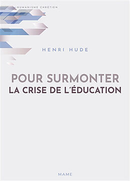 Broché Pour surmonter la crise de l'éducation de Henri (1954-....) Hude