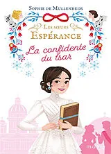 Broschiert Les soeurs Espérance. Vol. 3. La confidente du tsar von Sophie de Mullenheim