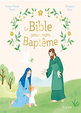 Cartonné La Bible pour mon baptême de Karine-Marie (1974-....) Amiot, Hengjing (1987-....) Zang