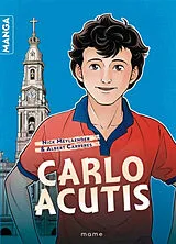 Broschiert Carlo Acutis : manga von Nicolas Meylaender, Albert Carreres