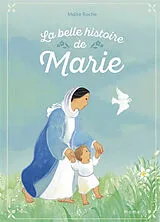 Broschiert La belle histoire de Marie von Maïte Roche