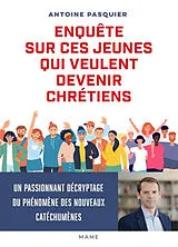 Broschiert Enquête sur ces jeunes qui veulent devenir chrétiens von Antoine Pasquier