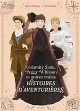 Broschiert Calamity Jane, Peggy Whitson et autres vraies histoires d'aventurières von Blanche Hinterlang