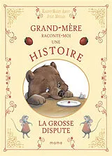 Broschiert Grand-mère raconte-moi une histoire. La grosse dispute von Karine-Marie Amiot, Julie Mellan