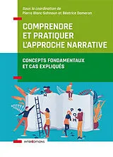 Broschiert Comprendre et pratiquer l'approche narrative : concepts fondamentaux et cas expliqués von Pierre; Dameron, Béatrice Blanc-Sahnoun