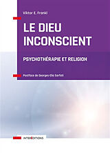 Broché Le Dieu inconscient : psychothérapie et religion de Viktor Emil Frankl