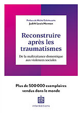 Broché Reconstruire après les traumatismes : de la maltraitance domestique aux violences sociales de Judith Lewis Herman