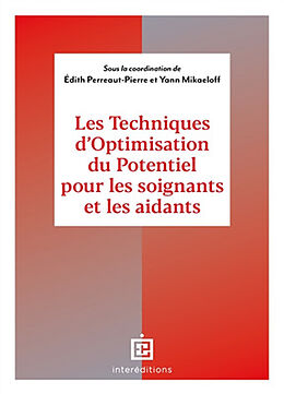 Broché Les techniques d'optimisation du potentiel pour les soignants et les aidants de Perreaut-pierre