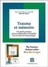 Broschiert Trauma et mémoire : un guide pratique pour comprendre et travailler sur le souvenir traumatique von Peter A. Levine
