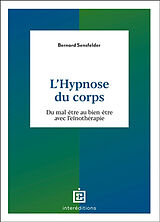 Broché L'hypnose du corps : du mal-être au bien-être avec l'eïnothérapie de Bernard Sensfelder