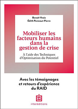 Broché Mobiliser les facteurs humains dans la gestion de crise : à l'aide des techniques d'optimisation du potentiel : avec ... de Vraie+perreaut-pierr