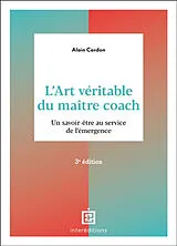 Broschiert L'art véritable du maître coach : un savoir-être au service de l'émergence von Alain Cardon