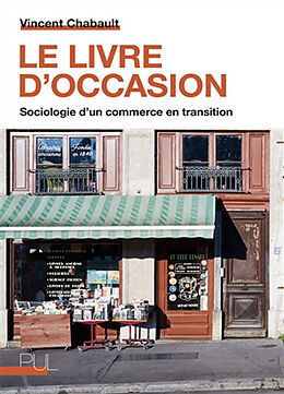 Broché Le livre d'occasion : sociologie d'un commerce en transition de Vincent Chabault