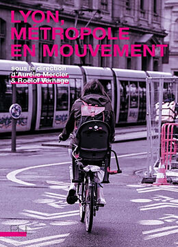 Broché Lyon, métropole en mouvement de 