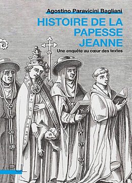 Broché Histoire de la papesse Jeanne : une enquête au coeur des textes de Agostino Paravicini-Bagliani