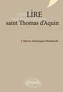 Kartonierter Einband Lire saint Thomas d'Aquin - nouvelle édition von Thierry-Dominique Humbrecht