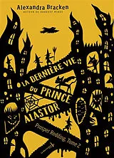 Broschiert Prosper Redding. Vol. 2. La dernière vie du prince Alastor von Alexandra Bracken