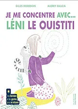 Broschiert Je me concentre avec... Léni le ouistiti : une histoire et des gestes pour se relaxer von Gilles Diederichs, Audrey Calleja