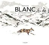 Broschiert Blanc : une histoire dans la montagne von Stéphane Kiehl