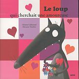 Broschiert Le Loup qui cherchait une amoureuse von Lallemand Orianne;Thuillier Éléonore