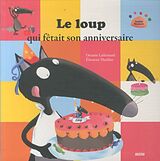 Broschiert Le Loup qui fêtait son anniversaire von Lallemand Orianne;Thuillier Éléonore