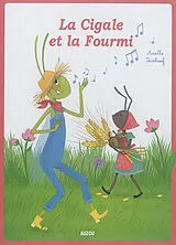 Broschiert La cigale et la fourmi von de La Fontaine Jean;Vanhoof Axelle