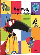 Broschiert Der Wolf, der ein Superheld sein wollte von Lallemand Orianne;Thuillier Éléonore
