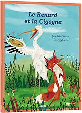 Broschiert Le renard et la cigogne von de La Fontaine Jean;Castro Beatriz