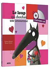 Kartonierter Einband Histoire lue : le Loup qui cherchait une amoureuse von Lallemand Orianne;Thuillier Éléonore