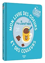 Kartonierter Einband Mon livre des odeurs et des couleurs - Ma journée von Mr Iwi