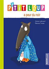 Kartonierter Einband P'tit loup a peur du noir von Lallemand Orianne;Thuillier Éléonore