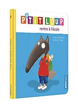 Fester Einband P'tit loup rentre à l'école von Lallemand Orianne ;Thuillier Éléonore