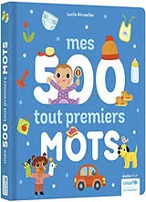 Kartonierter Einband Imagier des Tout-Petits - Mes 500 tout premiers mots von Ahrweiller Lucile